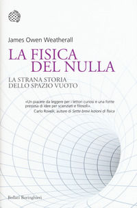 9788833928647 - La fisica del nulla. La strana storia dello spazio vuoto