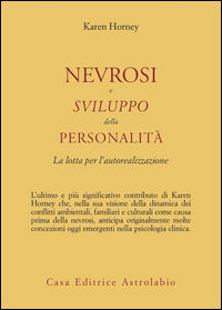 9788834007020 - Nevrosi e sviluppo della personalità. La lotta per l'autorealizzazione