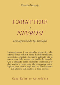9788834012277 - Carattere e nevrosi. L'enneagramma dei tipi psicologici