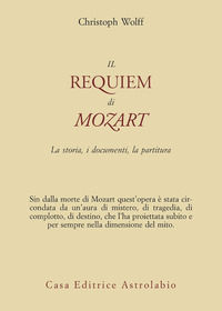 9788834014967 - Il Requiem di Mozart. La storia, i documenti, la partitura