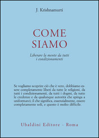 9788834015483 - Come siamo. Liberare la mente da tutti i condizionamenti