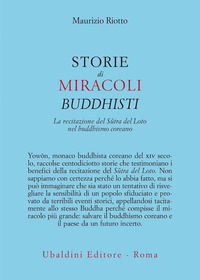 9788834018712 - Storie di miracoli buddhisti. La recitazione del Sûtra del Loto nel buddhismo coreano