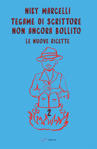 9788834113738 - Tegame di scrittore non ancora bollito. Le nuove ricette. Vol. 2