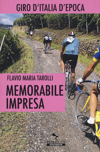 9788834200803 - Memorabile impresa. Giro d'Italia d'Epoca