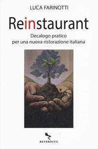 9788834201008 - Reinstaurant. Decalogo pratico per una nuova ristorazione italiana