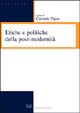 9788834310151 - Etiche e politiche della post-modernità