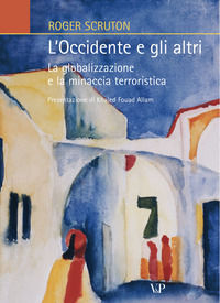9788834310915 - L'Occidente e gli altri. La globalizzazione e la minaccia terroristica