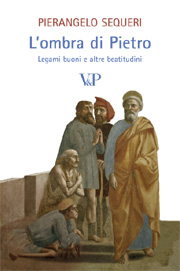 9788834313817 - L'ombra di Pietro. Legami buoni e altre beatitudini