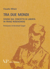 9788834319604 - Metafisica e storia della metafisica. Vol. 37: Tra due mondi. Studio sul concetto di libertà in Franz Rosenzweig