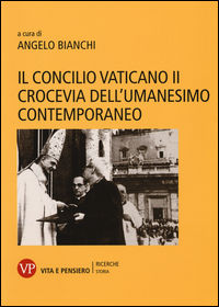9788834329191 - Il Concilio Vaticano II crocevia dell'umanesimo contemporaneo