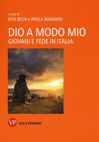 9788834330081 - Dio a modo mio. Giovani e fede in Italia