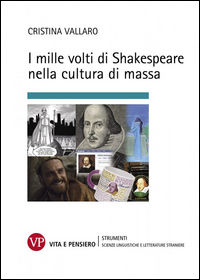 9788834332573 - I mille volti di Shakespeare nella cultura di massa