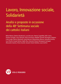 9788834334447 - Lavoro, innovazione sociale, solidarietà. Analisi e proposte in occasione della 48ª Settimana sociale dei cattolici ital