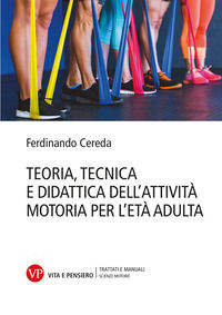 9788834354667 - Teoria tecnica e didattica dell'attività motoria per l'età adulta