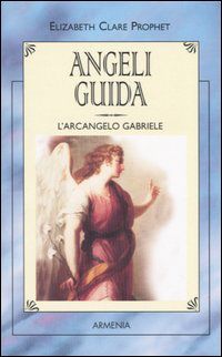 9788834413869 - Angeli guida. L'Arcangelo Gabriele