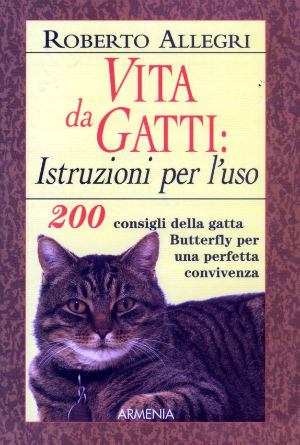 9788834415214 - Vita da gatti: istruzioni per l'uso. 200 consigli della gatta Butterfly per una perfetta convivenza