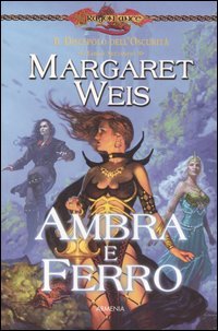 9788834419144 - Ambra e ferro. Il discepolo dell'oscurità. DragonLance. Vol. 2