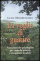 9788834420539 - La voglia di guarire