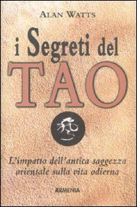 9788834422281 - I segreti del tao. L'impatto dell'antica saggezza orientale sulla vita odierna