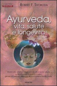 9788834427200 - Ayurveda. Vita, salute e longevità
