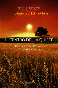 9788834430026 - Il centro della quiete. Riflessioni e meditazioni per il risveglio spirituale