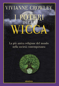 9788834432440 - I poteri della Wicca. La più antica religione del mondo nella società contemporanea
