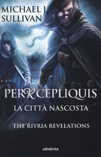 9788834432969 - Percepliquis. La città nascosta. The Riyria revelations. Vol. 4