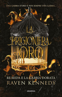 9788834440339 - La prigioniera d'oro. Re Mida e la gabbia dorata