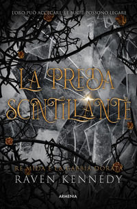 9788834441015 - La preda scintillante. Re Mida e la gabbia dorata