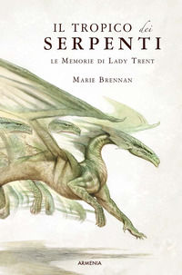 9788834442081 - Il tropico dei serpenti. Le memorie di Lady Trent
