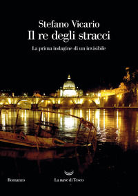 9788834608241 - Il re degli stracci. La prima indagine di un invisibile