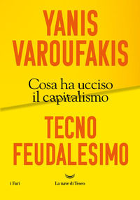 9788834615850 - Tecnofeudalesimo. Cosa ha ucciso il capitalismo