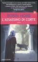 9788834711972 - L'assassino di corte. Trilogia dei Lungavista. Vol. 2