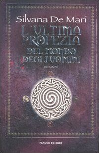 9788834716663 - L'ultima profezia del mondo degli uomini