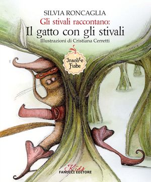 9788834717905 - Gli stivali raccontano: Il gatto con gli stivali. Insolite fiabe. Ediz. illustrata