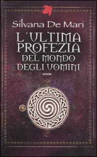 9788834718285 - L'ultima profezia del mondo degli uomini