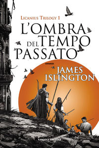 9788834740811 - L'ombra del tempo passato. Licanius trilogy. Vol. 1