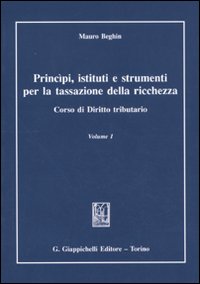 9788834815489 - Principi, istituti e strumenti per la tassazione della ricchezza. Corso di diritto tributario. Vol. 1