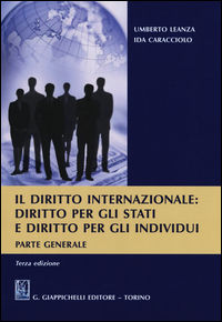 9788834827956 - Il diritto internazionale. Diritto per gli stati e diritto per gli individui. Parte generale