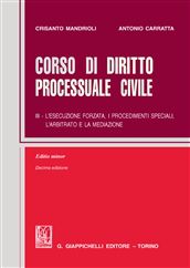 9788834828533 - Corso di diritto processuale civile. Ediz. minore. Vol. 3: L'esecuzione forzata, i procedimenti speciali, l'arbitrato e