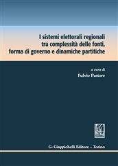 9788834835104 - I sistemi elettorali regionali tra complessità delle fonti, forma di governo e dinamiche partitiche