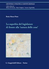 9788834837290 - La superbia del legislatore di fronte alla «natura delle cose»