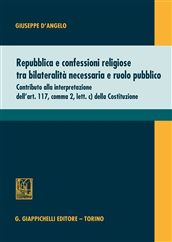 9788834837535 - Repubblica e confessioni religiose tra bilateralità necessaria e ruolo pubblico
