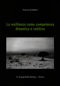 9788834847909 - La resilienza come competenza dinamica e volitiva