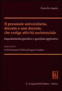 9788834849170 - Il personale universitario, docente e non docente, che svolge attività assistenziale. Inquadramento giuridico e question