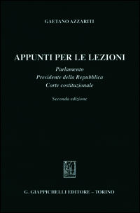 9788834856840 - Appunti per le lezioni. Parlamento. Presidente della Repubblica. Corte costituzionale