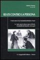 9788834873427 - Reati contro la persona. Reati contro la vita l'incolumità individuale l'onore. Reati contro le diverse specie di libert