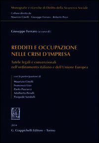 9788834878057 - Redditi e occupazione nelle crisi d'impresa. Tutele legali e convenzionali nell'ordinamento italiano e dell'Unione Europ