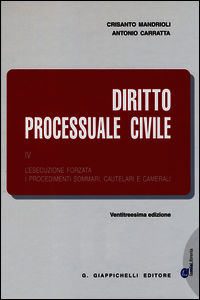 9788834879344 - Diritto processuale civile. Vol. 4: L'esecuzione forzata, i procedimenti sommari, cautelari e camerali