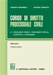9788834888230 - Corso di diritto processuale civile. Ediz. minore. Vol. 3: L'esecuzione forzata, i procedimenti speciali, l'arbitrato e